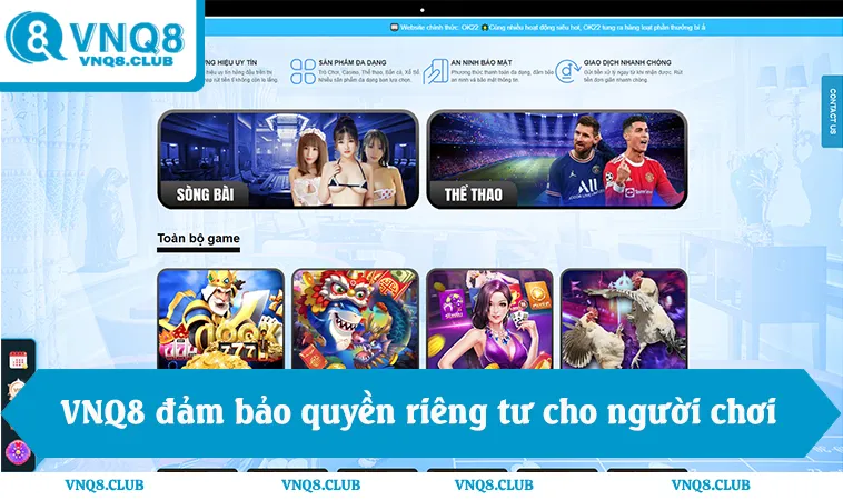 Chính sách bảo mật VNQ8 đảm bảo quyền riêng tư cho người chơi