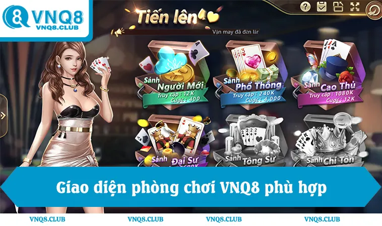 Giao diện phòng chơi VNQ8 phù hợp từng nhóm người chơi