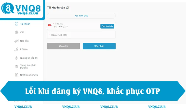 Lỗi khi đăng ký VNQ8, khắc phục OTP và trùng số điện thoại